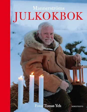 Mannerströms Julkokbok: jul lagad från grunden