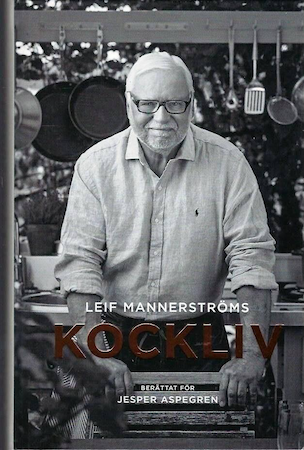 Leif Mannerströms kockliv: ett liv i smak och historia